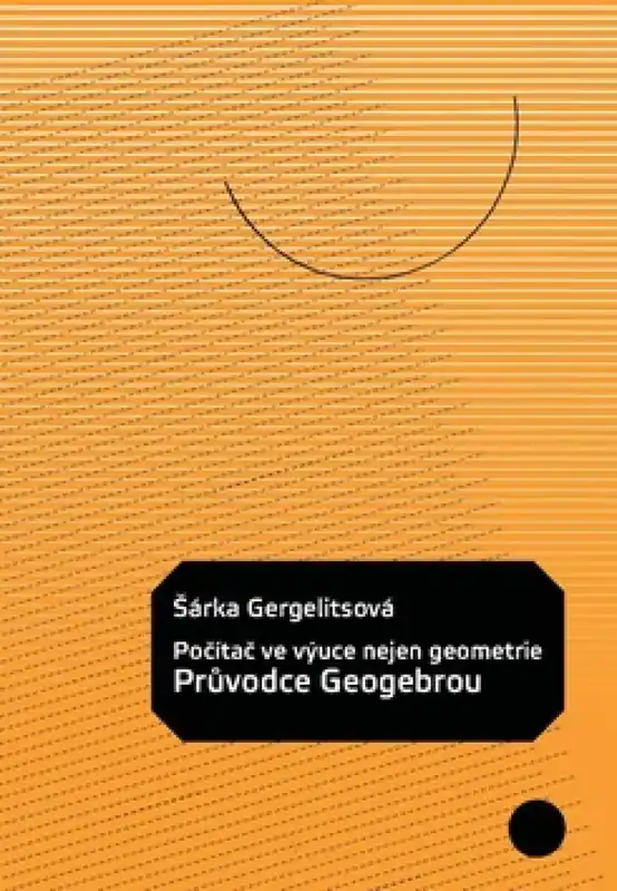 Cenově Výhodný Počítač ve výuce nejen geometrie Průvodce Geogebrou