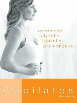 Pilates snadno a rychle Ihned K Objednání