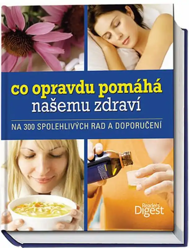 Co opravdu pomáhá našemu zdraví - na 300 spolehlivých rad a doporučení Finální Výprodej
