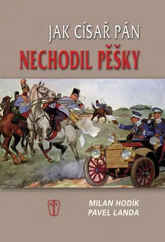 Přímo Od Výrobce Jak císař pán nechodil pěšky