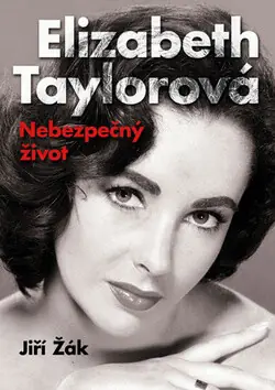 Elizabeth Taylorová Nebezpečný život Časově Omezené