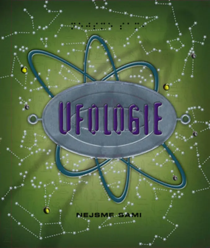 Ufologie - Nejsme sami Dokud Zásoby Vydrží