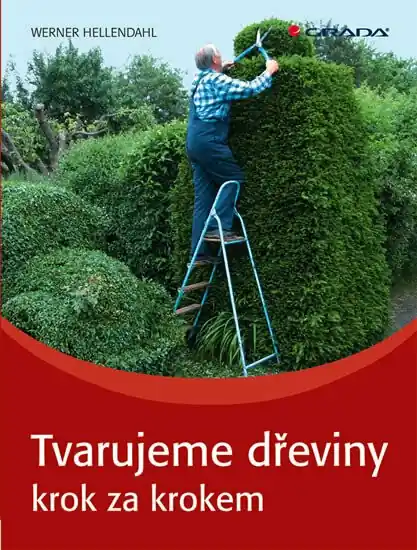 Nízká Cena Tvarujeme dřeviny - krok za krokem