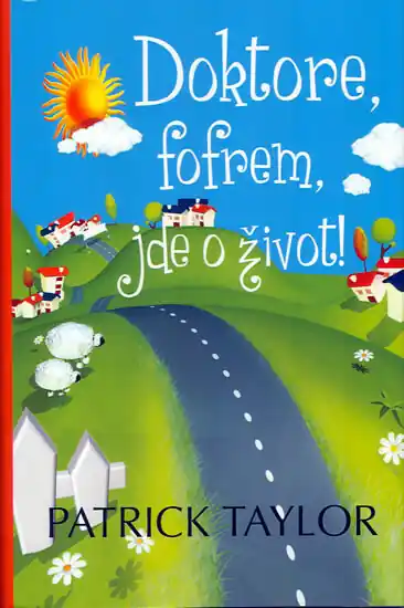 Aktuální Doktore, fofrem, jde o život!