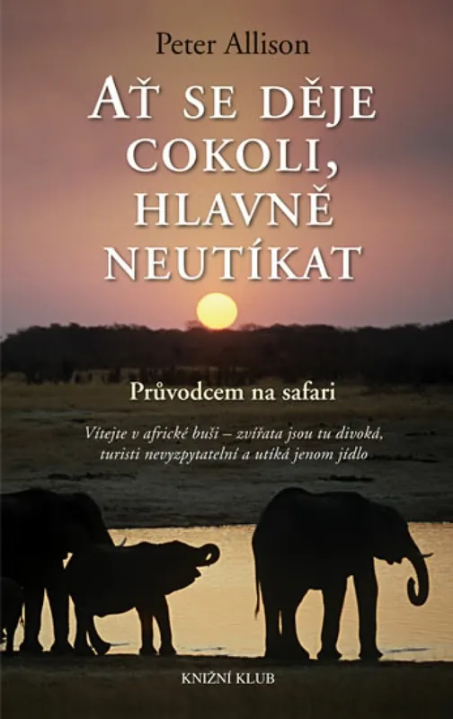 Ať se děje cokoli, hlavně neutíkat Omezená Nabídka