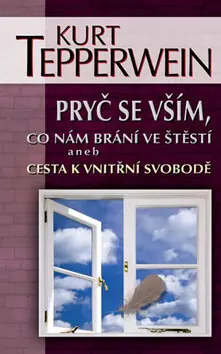 Nejprodávanější Pryč se vším, co nám brání ve štěstí aneb Cesta k vnitřní svobodě