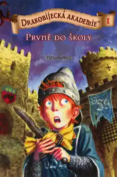 Poslední Šance Drakobijecká akademie 1 Prvně do školy