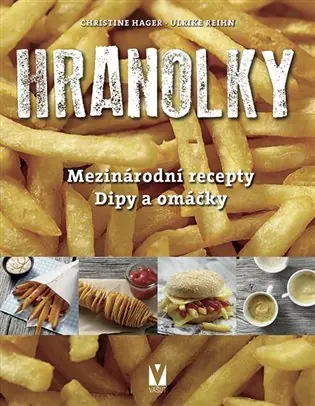 Výhodná Nabídka Hranolky – mezinárodní recepty, dipy a omáčky