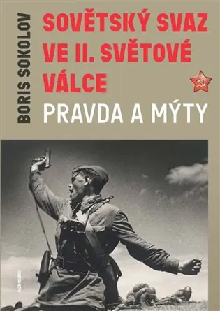 Zlevněný Sovětský svaz ve druhé světové válce - Pravda a mýty