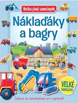 Přímo Od Výrobce Náklaďáky a bagry - Kniha plná samolepek