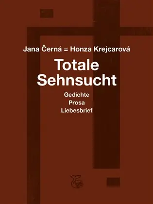 Totale Sehnsucht: Gedichte Prosa Liebesbrief Odeslání Ihned
