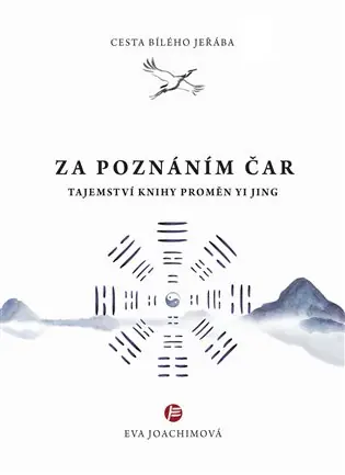 Za poznáním čar: Tajemství knihy proměn YI JING Objednat Nyní