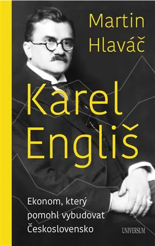 Přímo Od Výrobce Karel Engliš – Ekonom, který pomohl vybudovat Československo