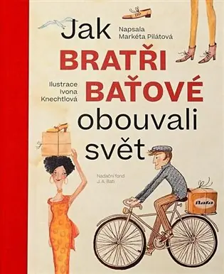 Jak bratři Baťové obouvali svět Finální Výprodej