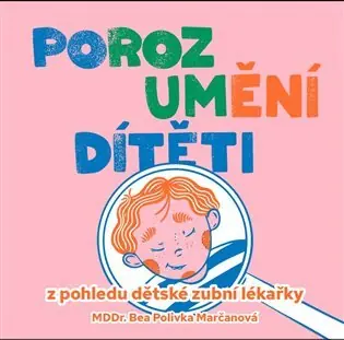 Kup Teď Porozumění dítěti z pohledu dětské zubní lékařky