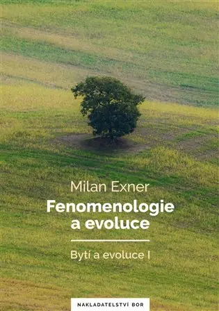 Dokud Zásoby Vydrží Fenomenologie a evoluce Bytí a evoluce I.