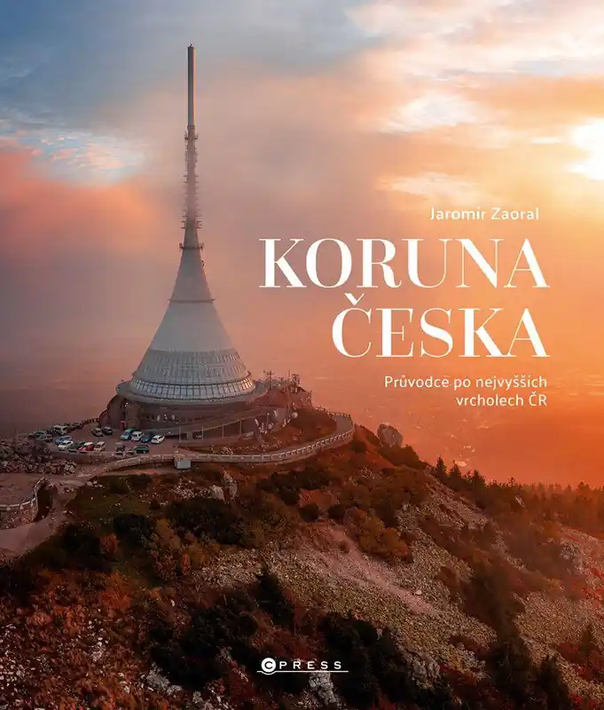 Koruna Česka Průvodce po nejvyšších vrcholech hor Autentický