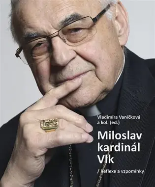 Miloslav kardinál Vlk Reflexe a vzpomínky Značkový