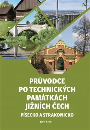 Průvodce po technických památkách Jižních Čech Ihned K Objednání