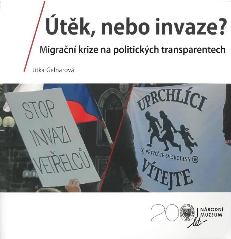 Výhodná Nabídka Útěk, nebo invaze ? Migrační krize na politických transparentech