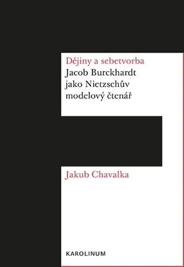 Super Cena Dějiny a sebetvorba. Jacob Buckhardt jako Nietzschův modelový čtenář
