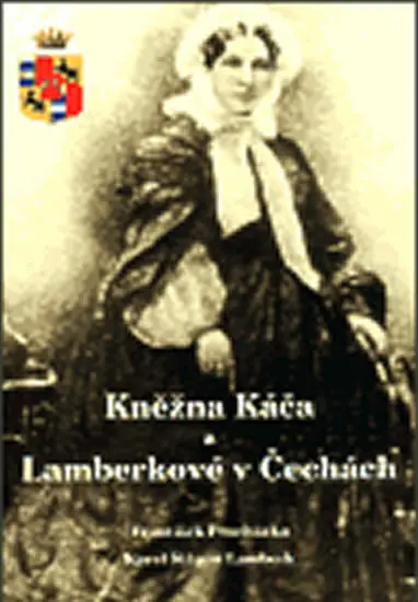 Cenový Hit Kněžna Káča a Lamberkové v Čechách