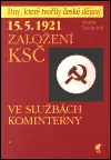 Pouze Dnes 15. 5. 1921 - Založení KSČ - Ve službách Kominterny