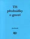Tři přednášky o gnozi Novinka