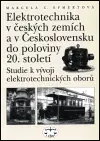 Ověřený Elektrotechnika v českých zemích a v Československu do poloviny 20. století