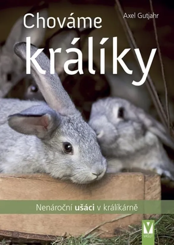 Chováme králíky : nenároční ušáci v králíkárně Zlevněný