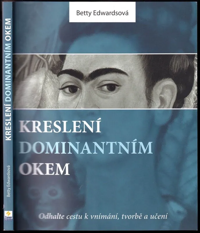 Kreslení dominantním okem : odhalte cestu k vnímání, tvorbě a učení Koupit Online