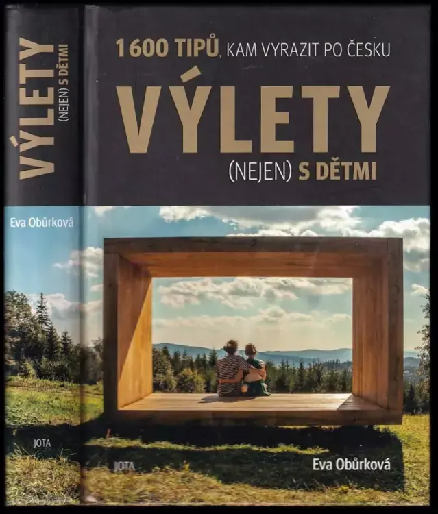 Nejlepší Volba Výlety (nejen) s dětmi : 1600 tipů, kam vyrazit po Česku