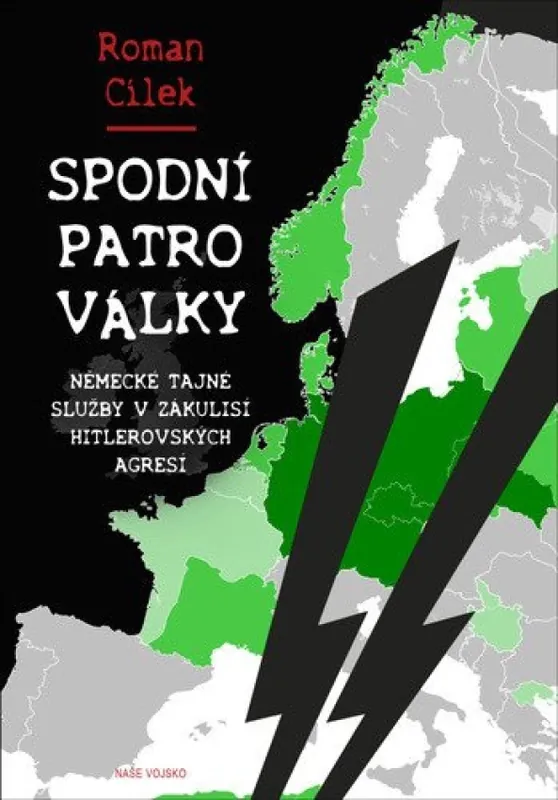 Spodní patro války : německé tajné služby v zákulisí hitlerovských agresí Novinka