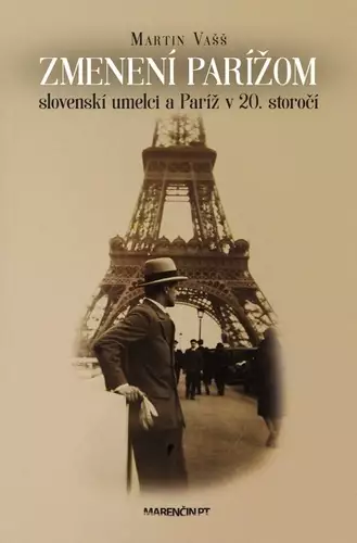 Zmenení Parížom : slovenskí umelci a Paríž v 20. storočí Zlevněný