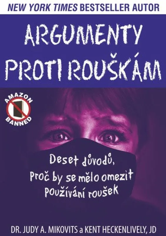 Koupit Online Argumenty proti rouškám : deset důvodů, proč by se mělo omezit používání roušek