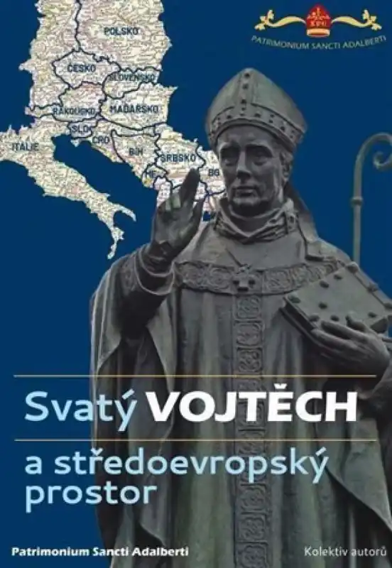 Super Cena Svatý Vojtěch a středoevropský prostor : Saint Adalbert and Central Europe