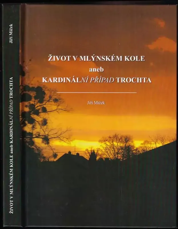 Nejprodávanější Život v mlýnském kole, aneb, Kardinální případ Trochta