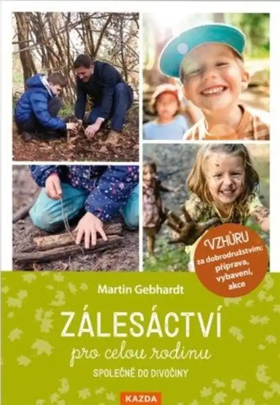 Zálesáctví pro celou rodinu : společně do divočiny Doprava Zdarma