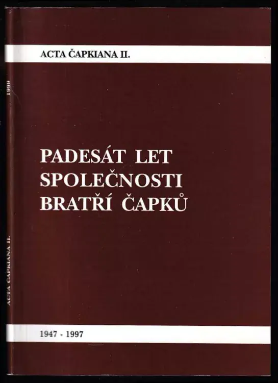 Padesát let Společnosti bratří Čapků : 1947-1997 Aktuální