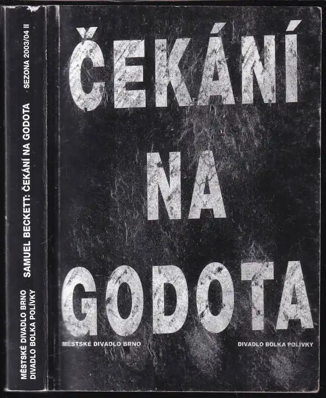 Oblíbený Čekání na Godota : Samuel Beckett, En attendant Godot : druhá inscenace padesáté deváté sezony 2003/2004 : premiéry 4. a 5. října 2003