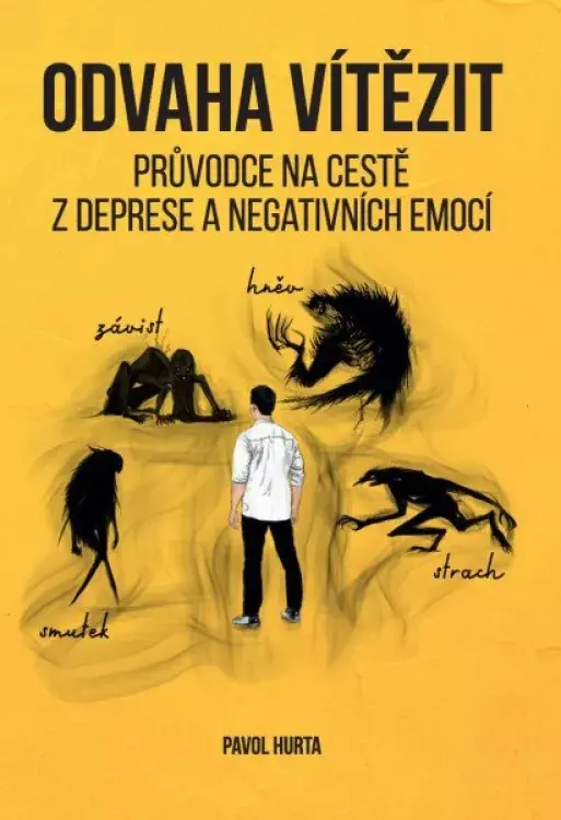 Odvaha vítězit : průvodce na cestě z deprese a negativních emocí Odeslání Ihned