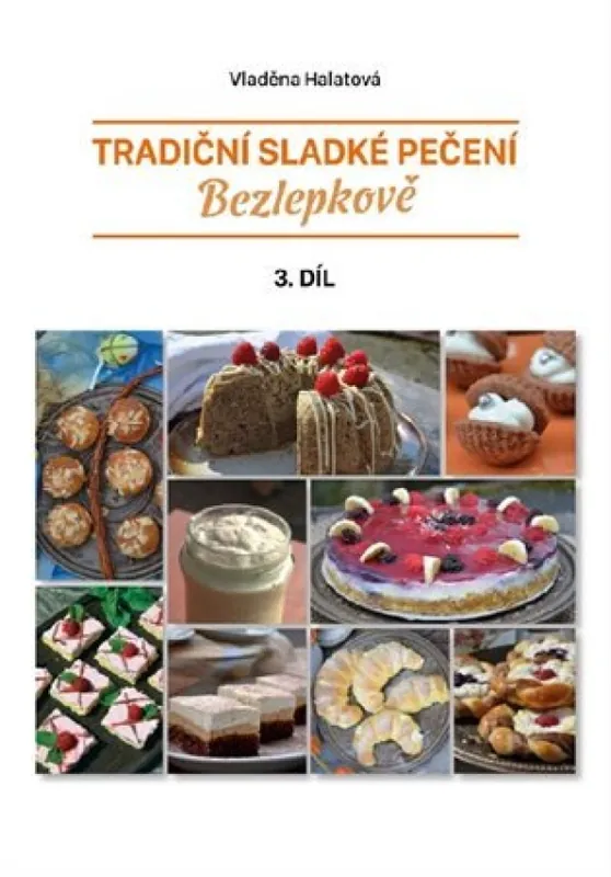 Tradiční sladké pečení : bezlepkově - 3. díl Doprava Zdarma