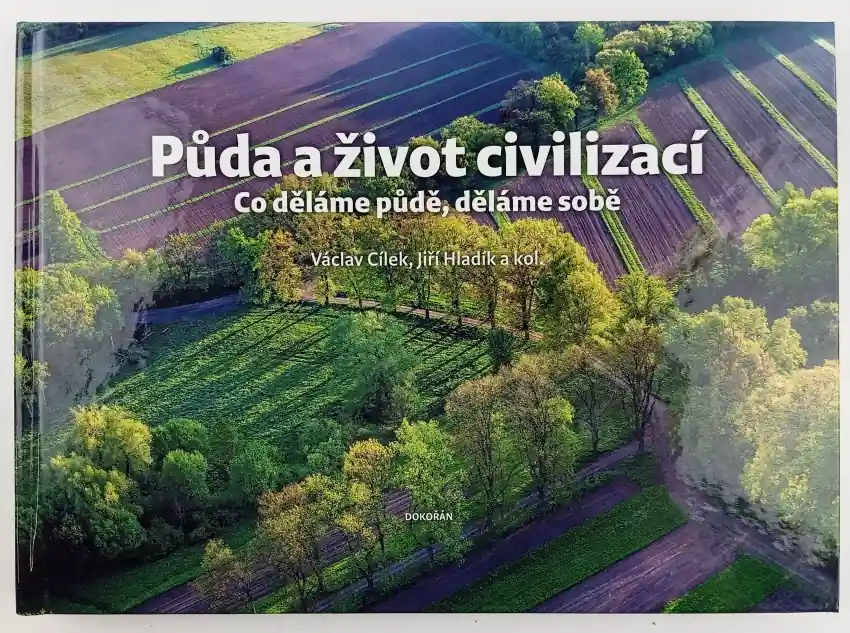 Půda a život civilizací : co děláme půdě, děláme sobě Top Prodej