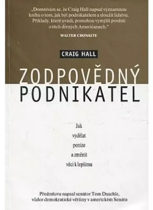Omezená Nabídka Zodpovědný podnikatel : jak vydělat peníze a změnit věci k lepšímu