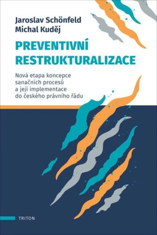 Preventivní restrukturalizace : nová etapa koncepce sanačních procesů a její implementace do českého právního řádu Cenově Výhodný
