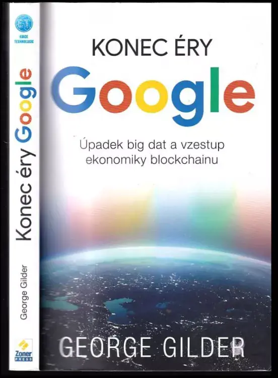 Konec éry Google : úpadek big dat a vzestup ekonomiky blockchainu Koupit Online