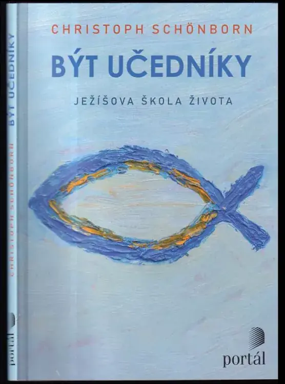 Být učedníky : Ježíšova škola života Pouze Dnes