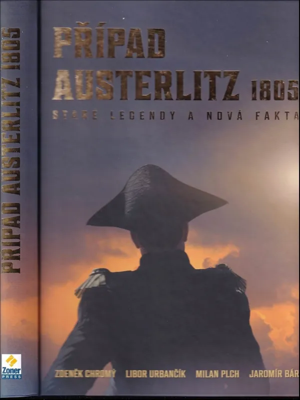 Nakupujte Hned Případ Austerlitz 1805 : staré legendy a nová fakta