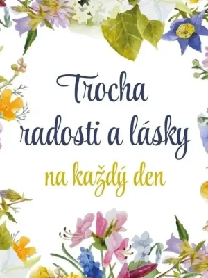 Must-Have Trocha radosti a lásky na každý den