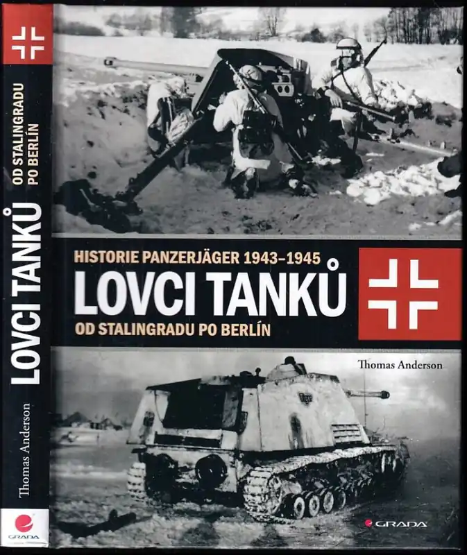 Koupit Online Lovci tanků : Historie Panzerjäger 1943-1945 od Stalingradu po Berlín